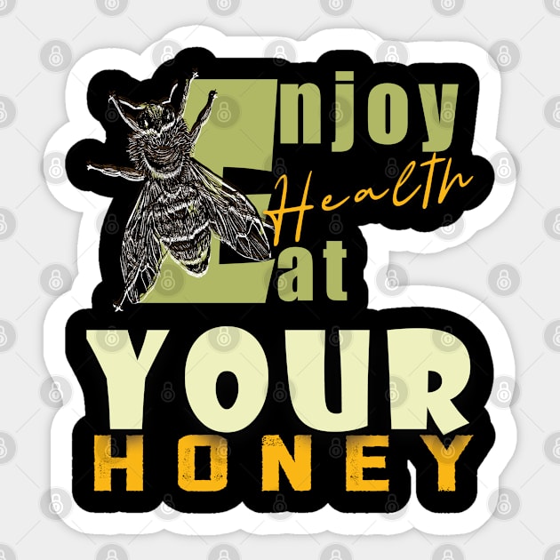 Enjoy health eat your honey Sticker by TeeText